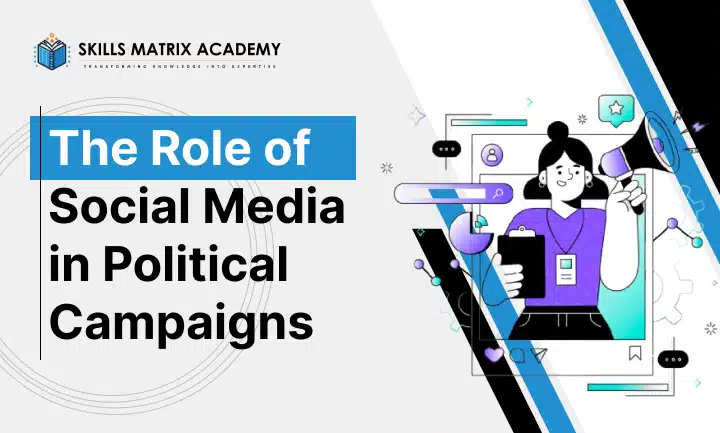 The Role of Social Media in Political Campaigns