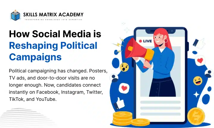 How Social Media is Reshaping Political Campaigns