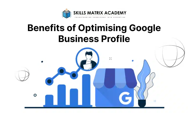 Benefits of Optimising Google Business Profile
