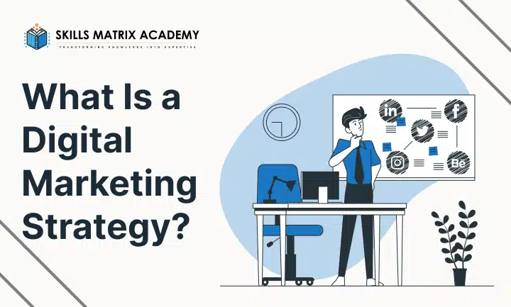What Is a Digital Marketing Strategy