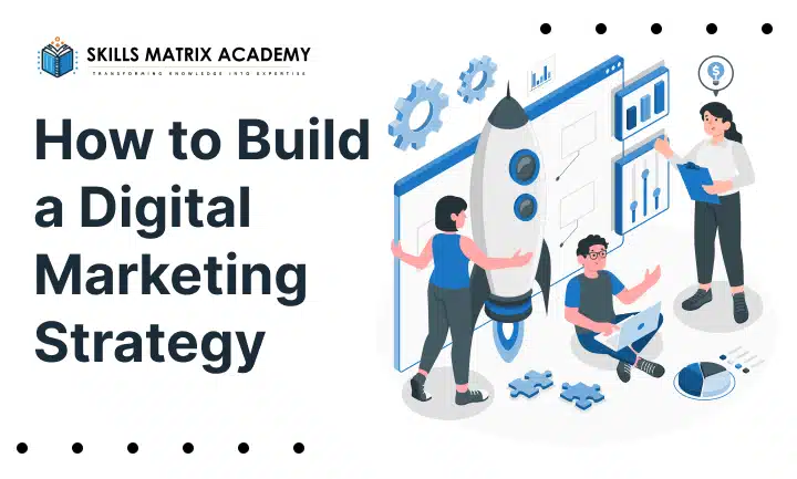 How to Build a Digital Marketing Strategy