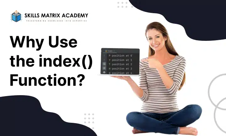 Why Use the index() Function?