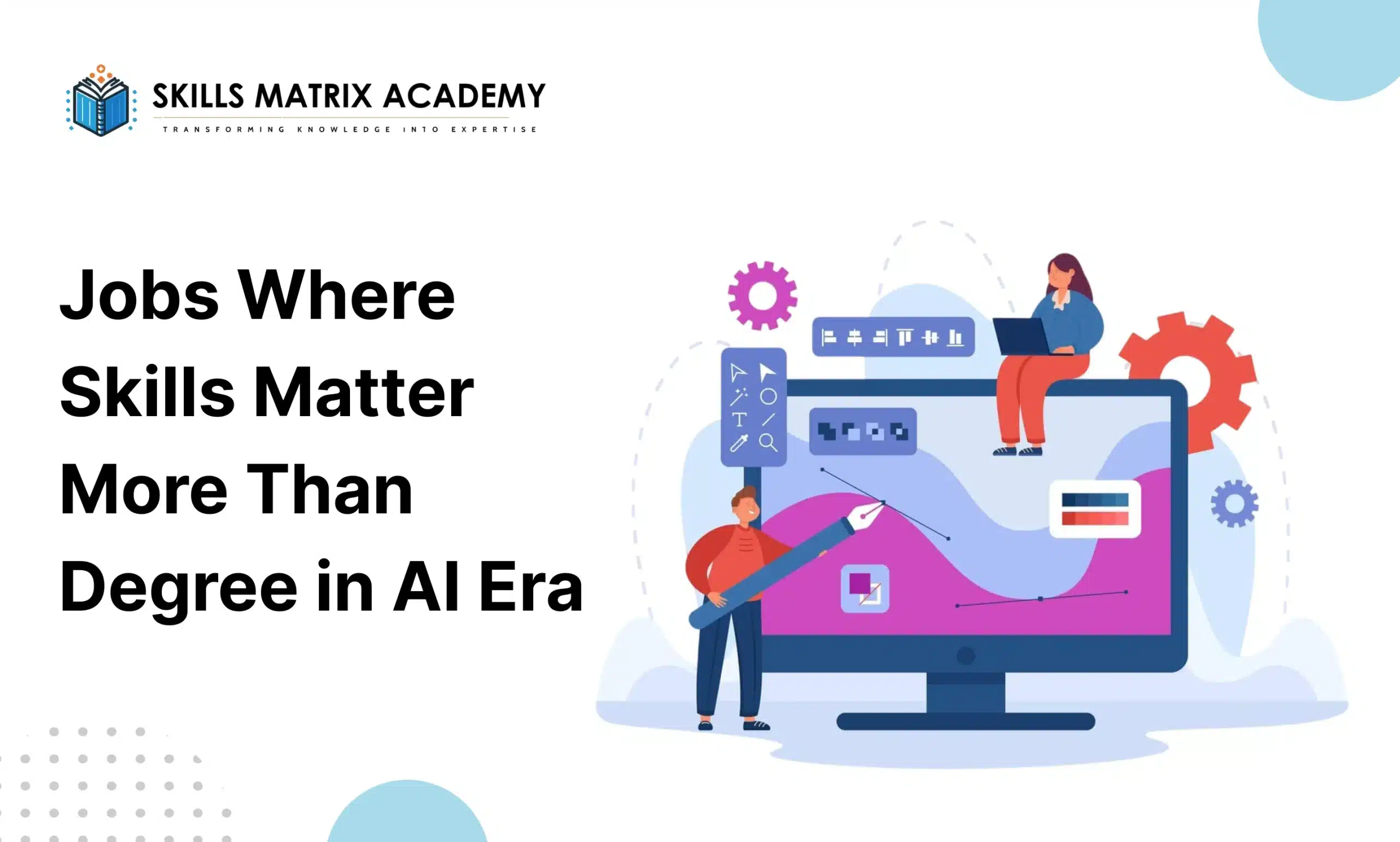 Jobs Where Skills Matter More Than Degree in AI Era