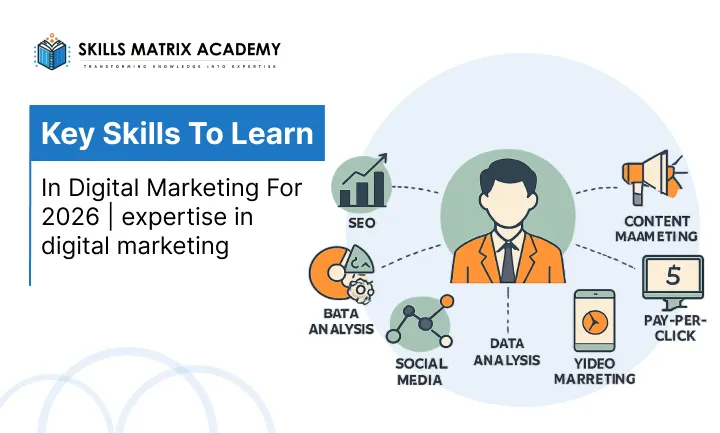 Key Skills To Learn In Digital Marketing For 2026 _ expertise in digital marketing