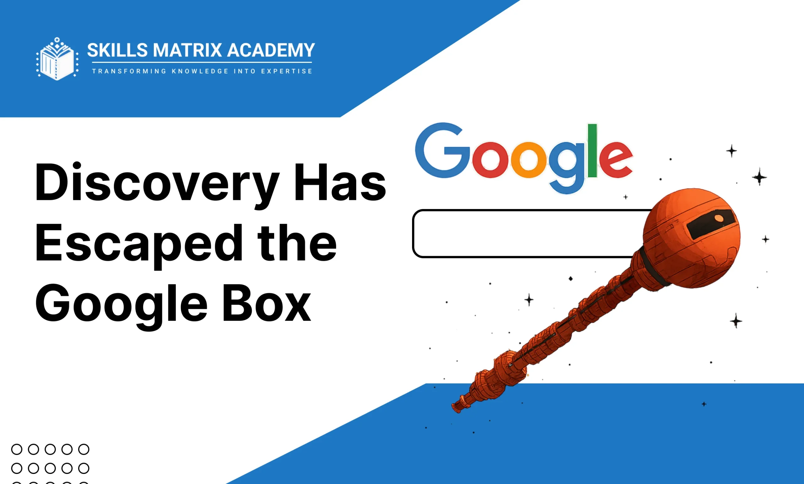 Shift 1_ Discovery Has Escaped the Google Box
