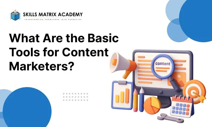What Are the Basic Tools for Content Marketers_