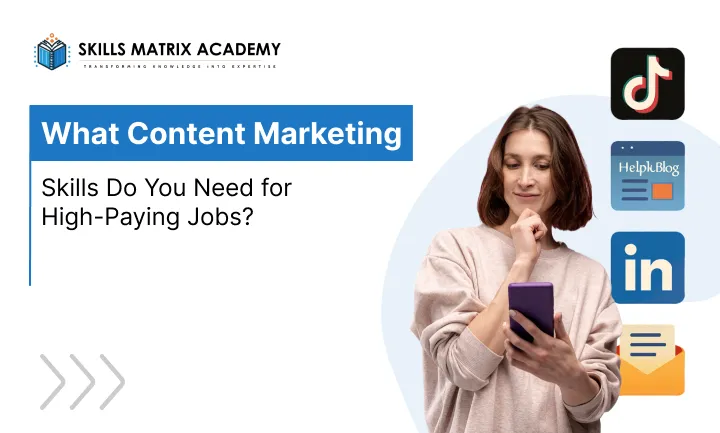 What Content Marketing Skills Do You Need for High-Paying Jobs_