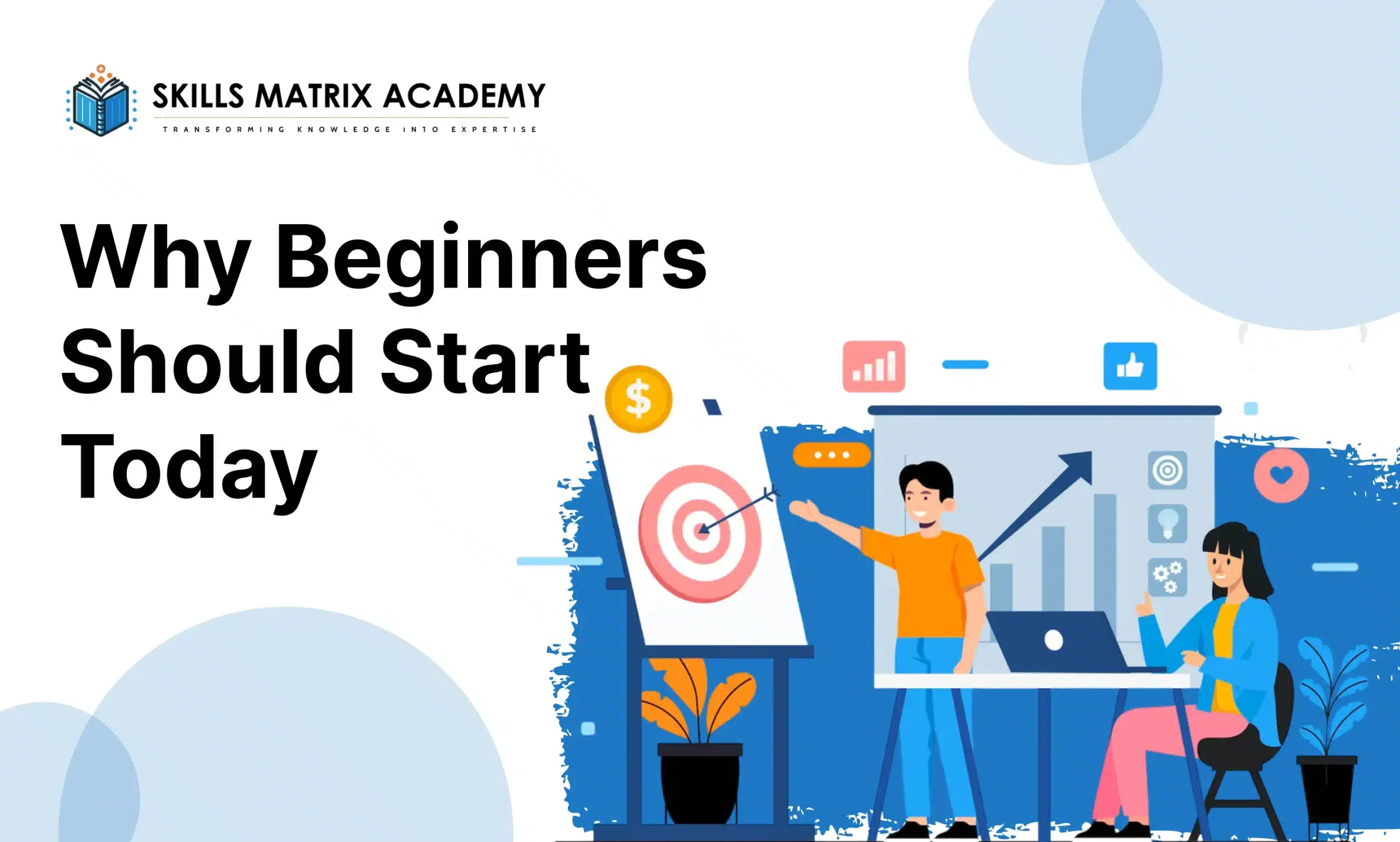 Why Beginners Should Start Today