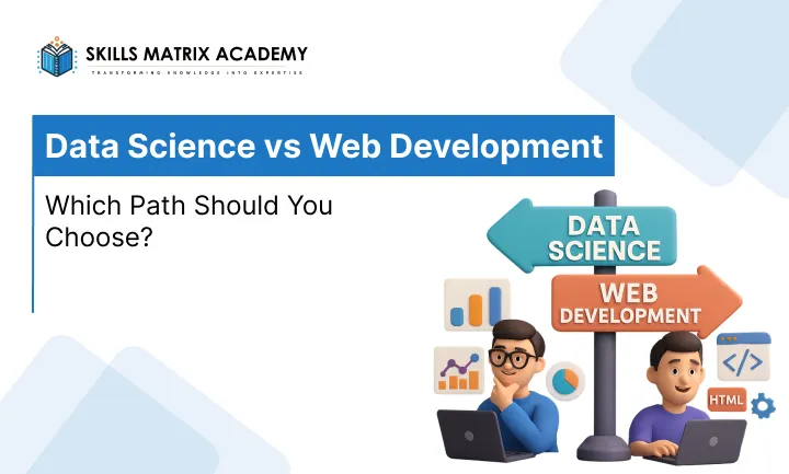 Data Science vs Web Development_ Which Path Should You Choose