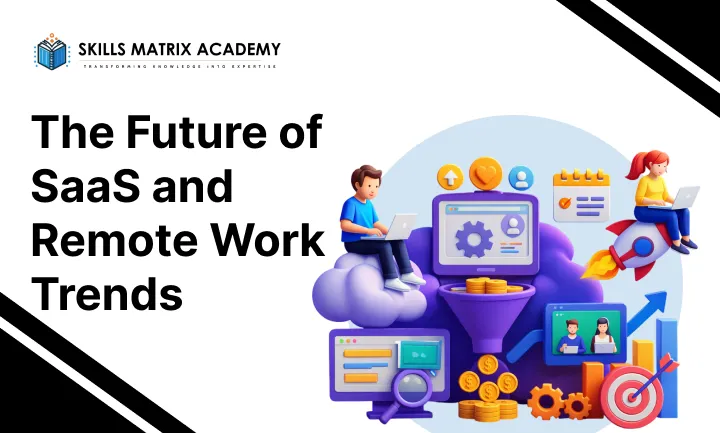 The Future of SaaS and Remote Work Trends