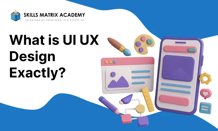 What is UI UX Design Exactly_