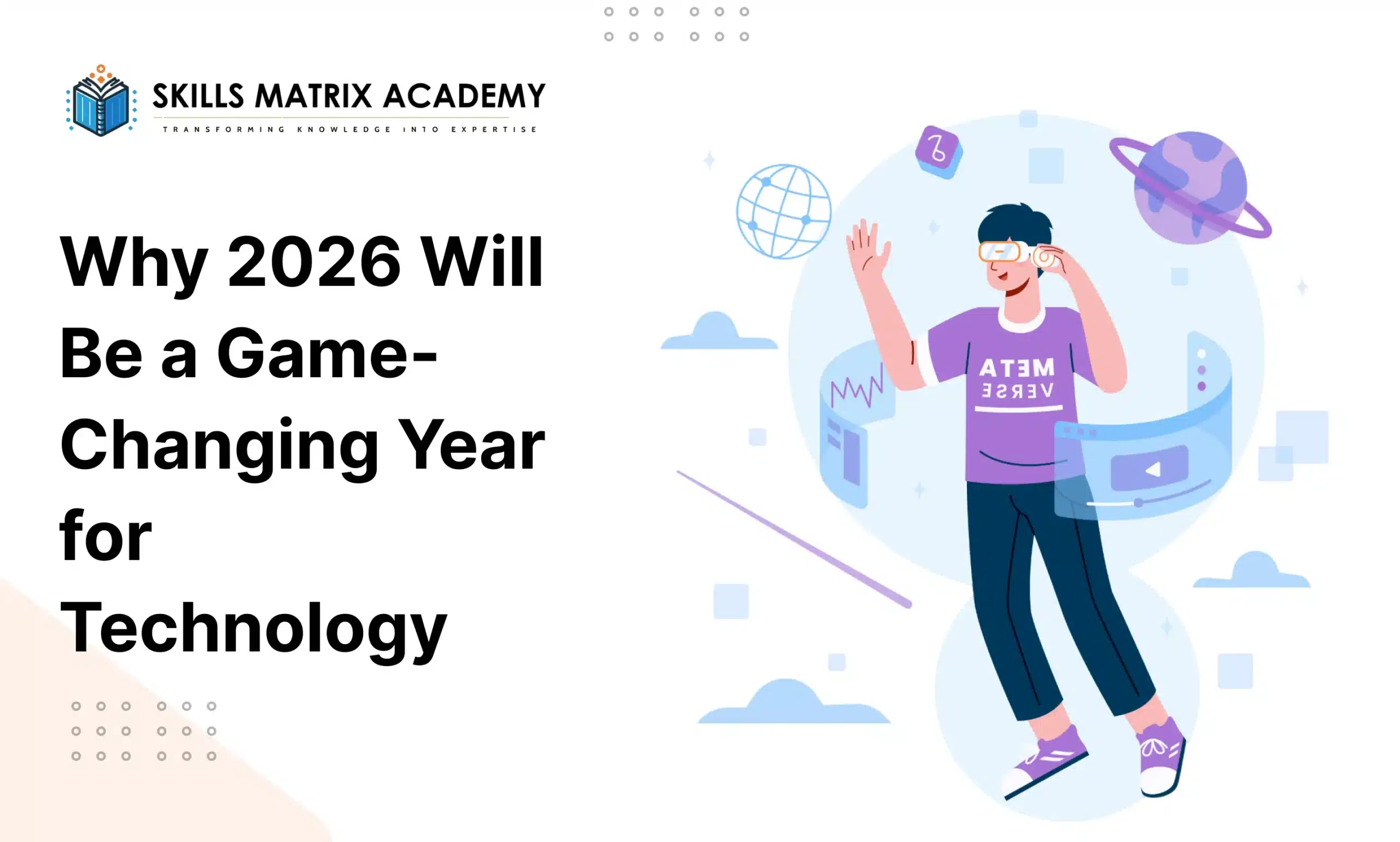 Why 2026 Will Be a Game-Changing Year for Technology