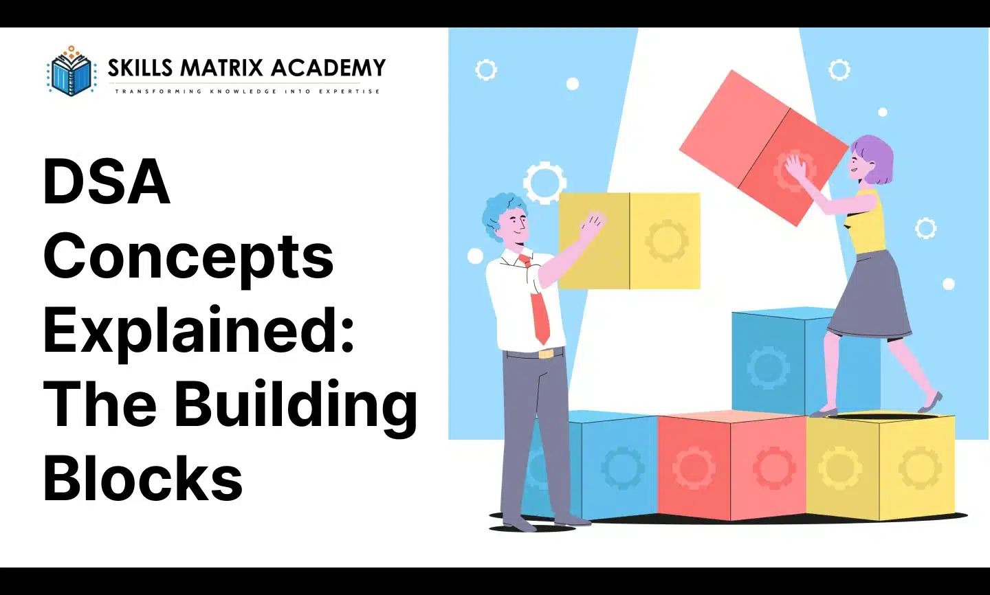 dsa_concepts_explained_the_building_blocks