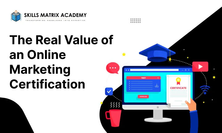 The Real Value of an Online Marketing Certification