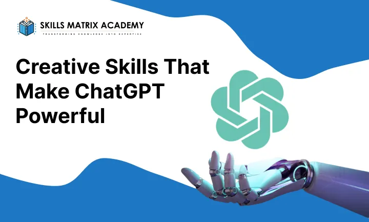 Creative-Skills-That-Make-ChatGPT-Powerful