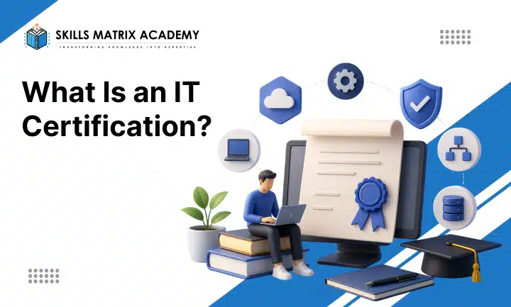 What Is an IT Certification_