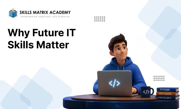 Why Future IT Skills Matter